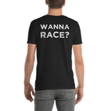 Wanna Race? Short-Sleeve Unisex T-Shirt