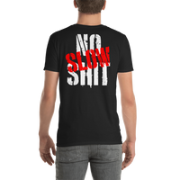 No Slow Shit   Short-Sleeve Unisex T-Shirt